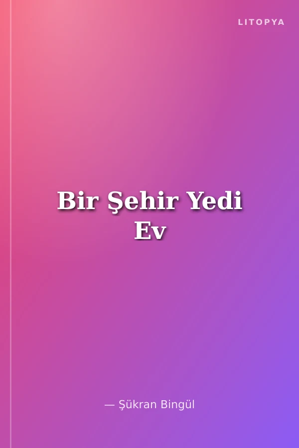 Bir Şehir Yedi Ev