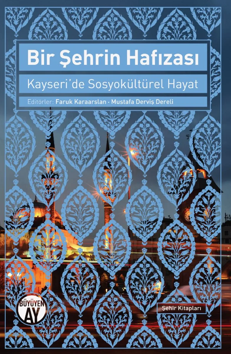 Bir Şehrin Hafızası Kayseri'de Sosyokültürel Hayat