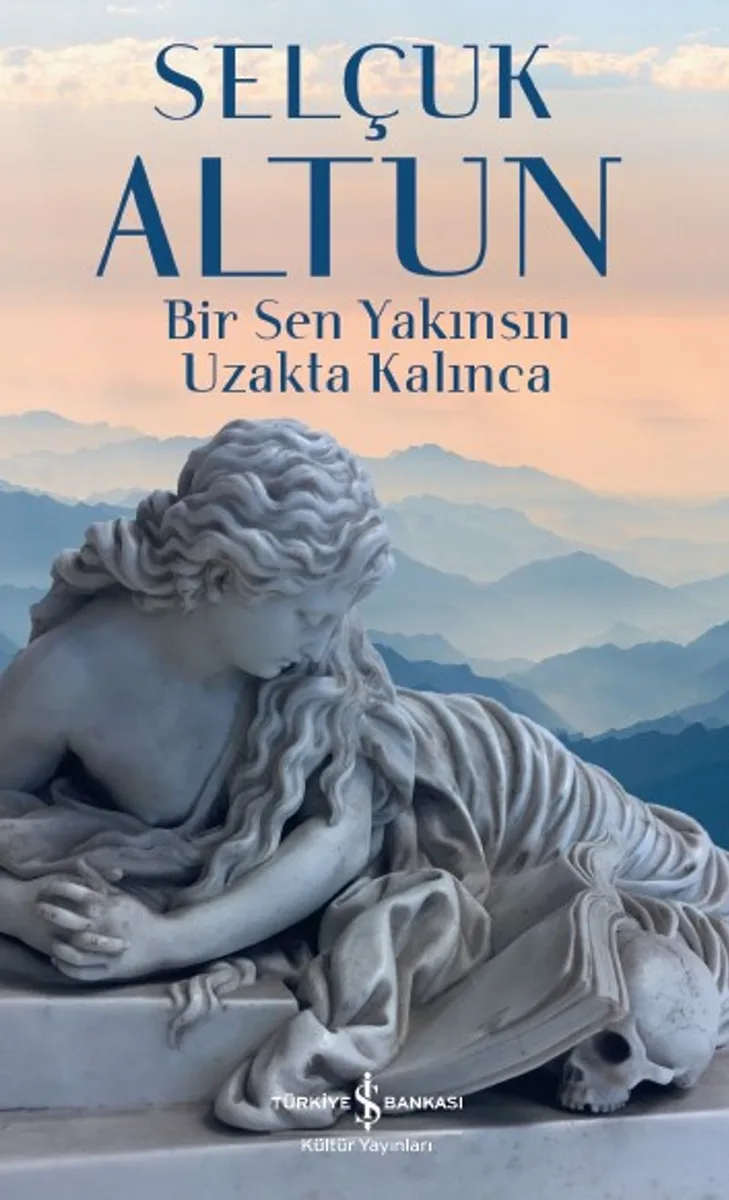 Bir Sen Yakınsın Uzakta Kalınca