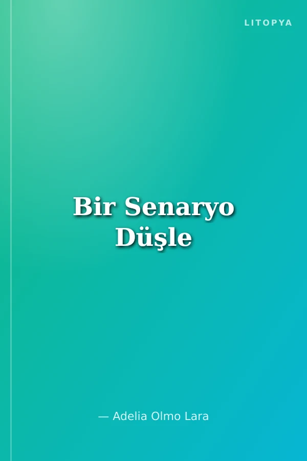 Bir Senaryo Düşle