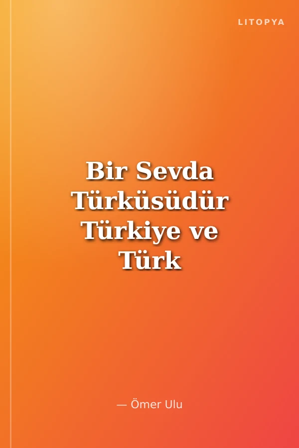 Bir Sevda Türküsüdür Türkiye ve Türk İnsanına Hizmet Etmek Bir Kaymakamın Hatıraları