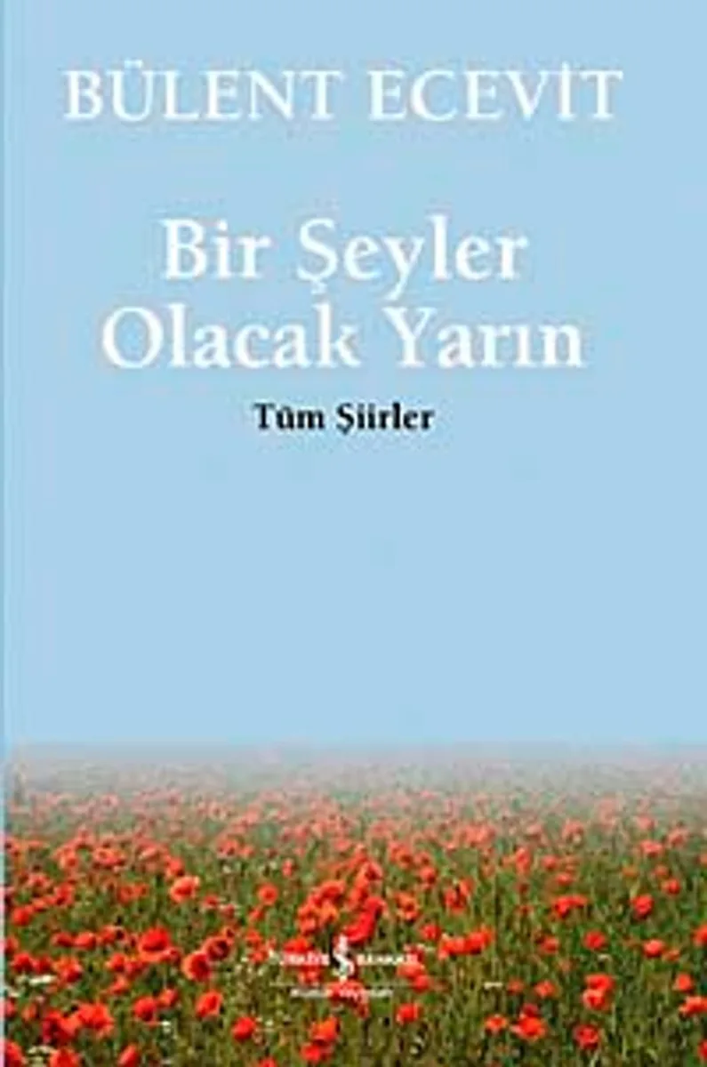 Bir Şeyler Olacak Yarın / Tüm Şiirler