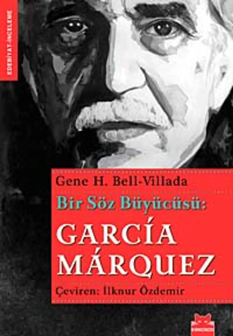 Bir Söz Büyücüsü: Garcia Marquez