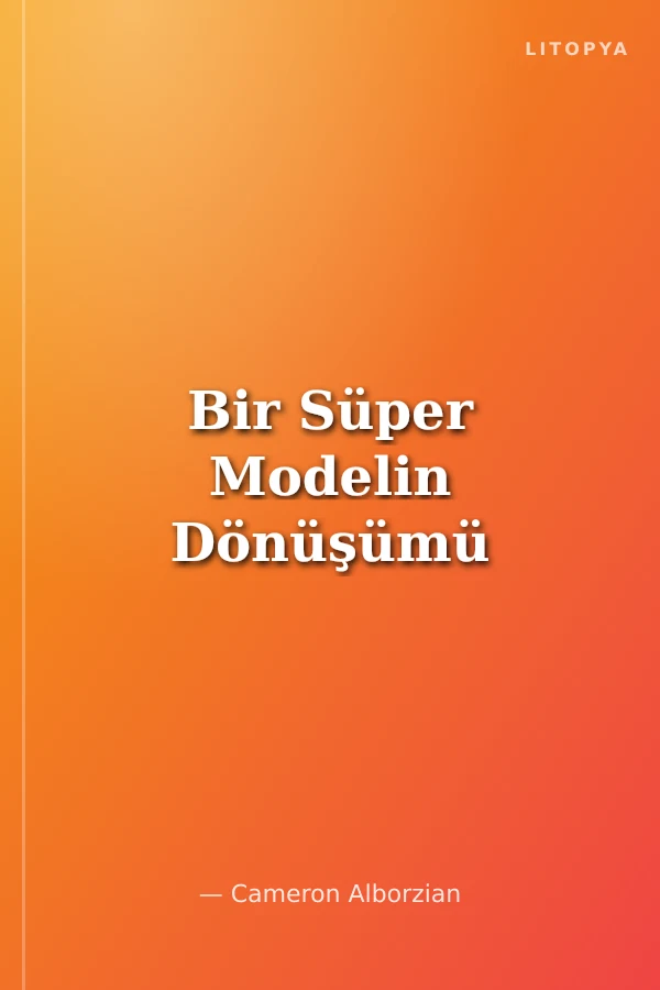 Bir Süper Modelin Dönüşümü