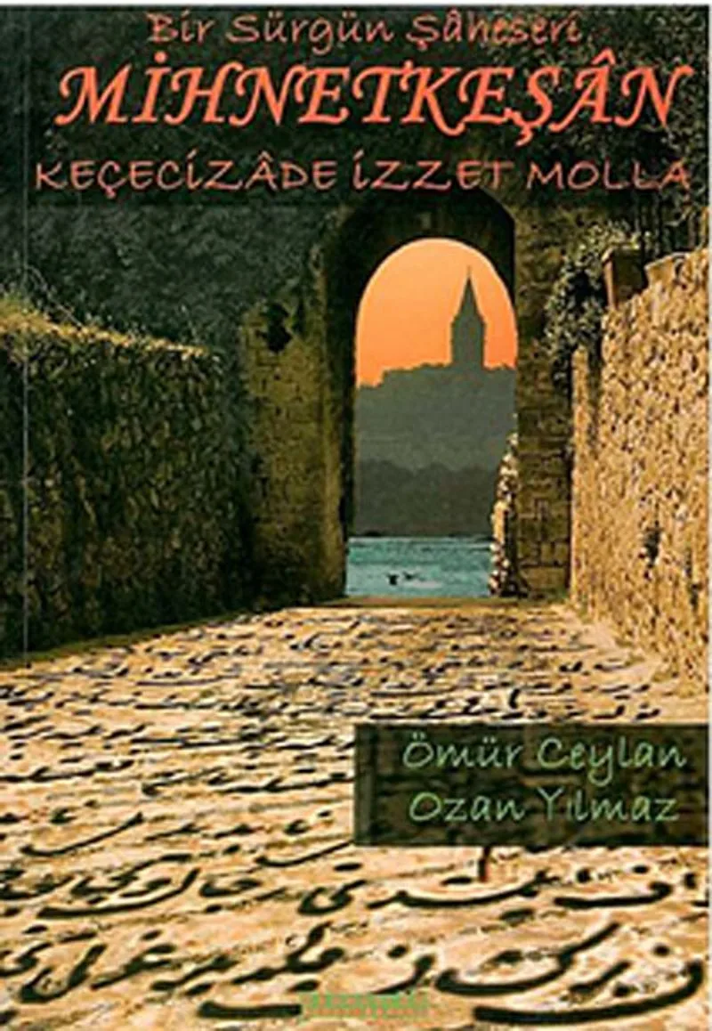 Bir Sürgün Şaheseri Mihnetkeşan / Keçecizade İzzet Mola