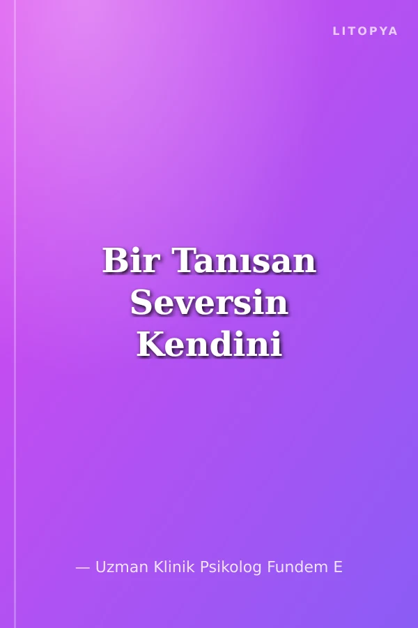 Bir Tanısan Seversin Kendini
