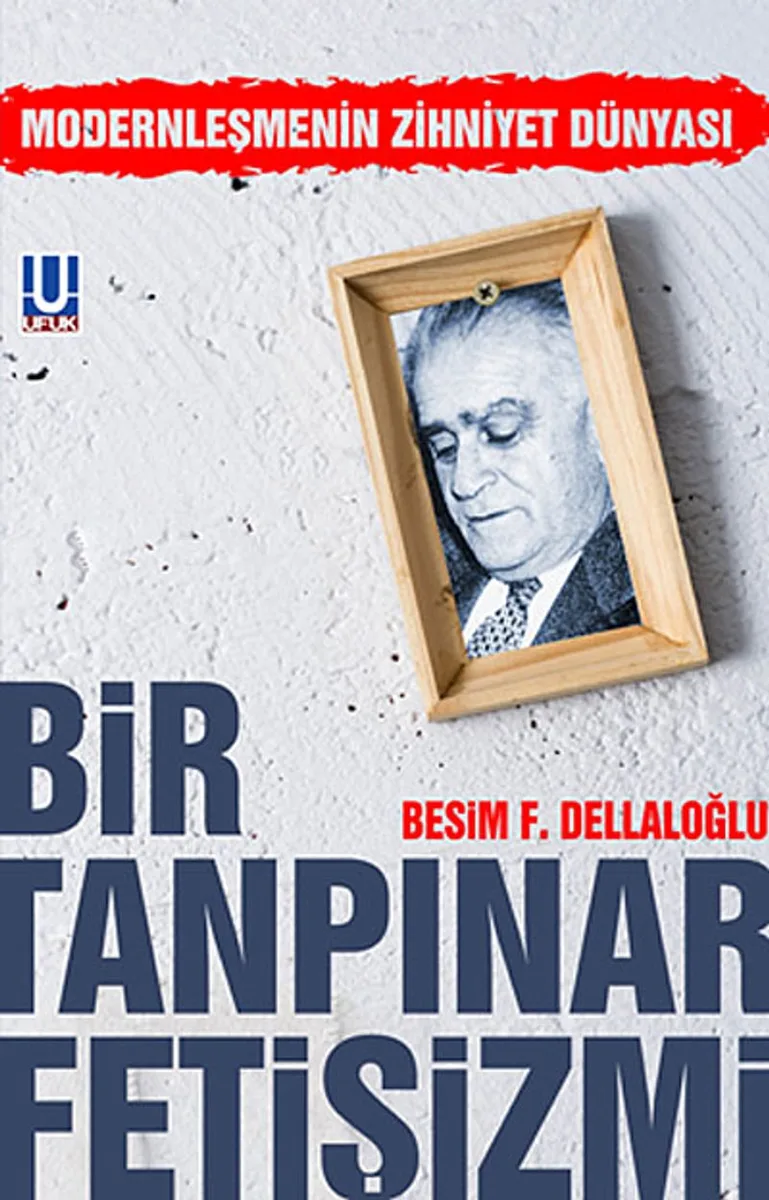 Bir Tanpınar Fetişizmi Modernleşmenin Zihniyet Dünyası