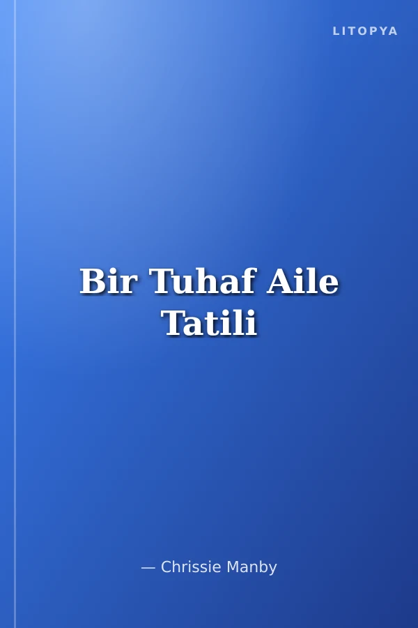 Bir Tuhaf Aile Tatili