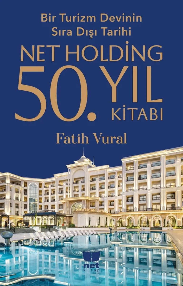 Bir Turizm Devinin Sıra Dışı Tarihi-Net Holding 50.Yıl Kitabı