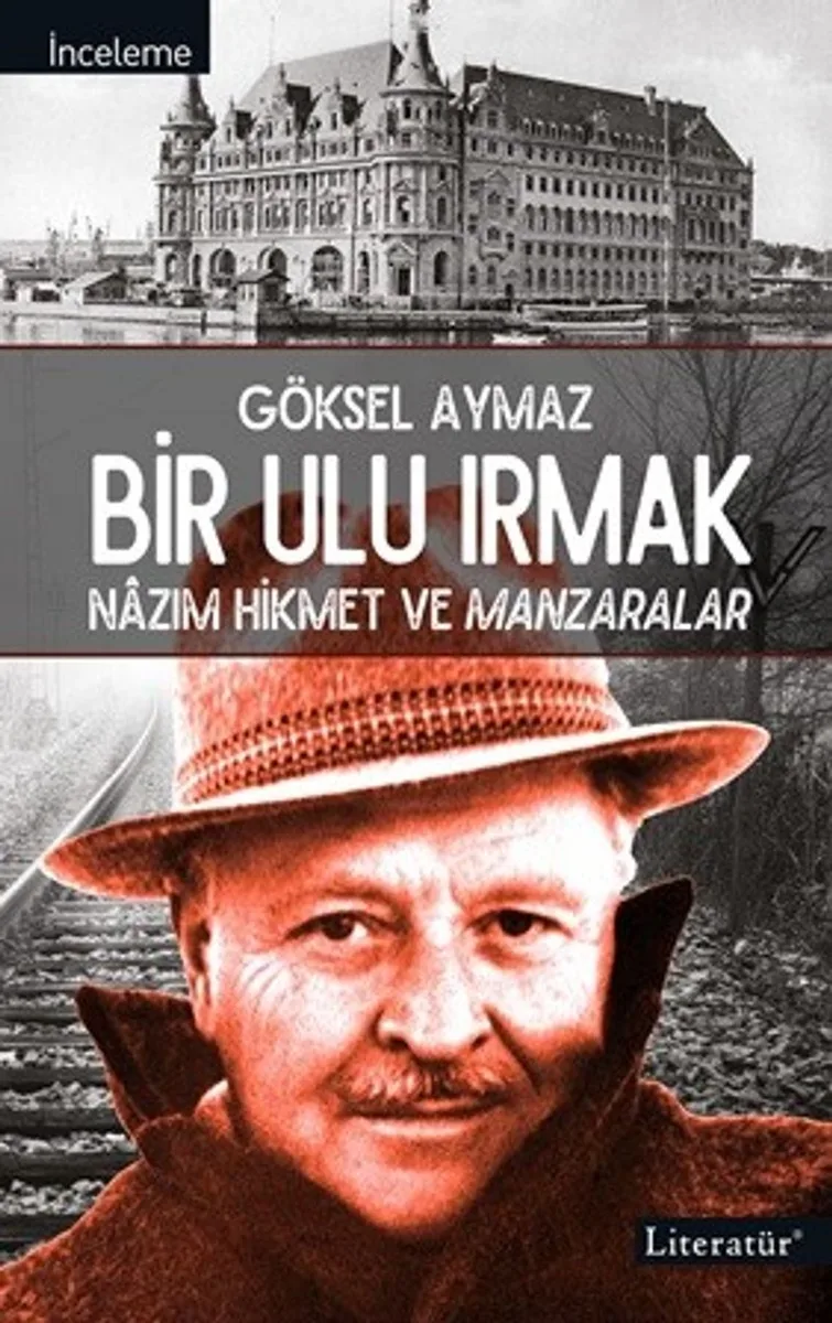 Bir Ulu Irmak Nazım Hikmet ve Manzaralar