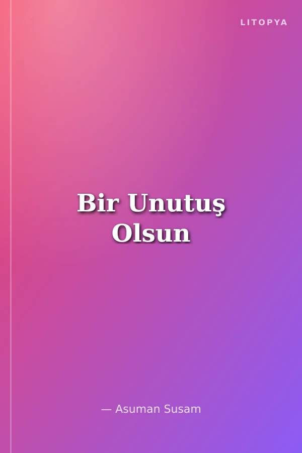 Bir Unutuş Olsun