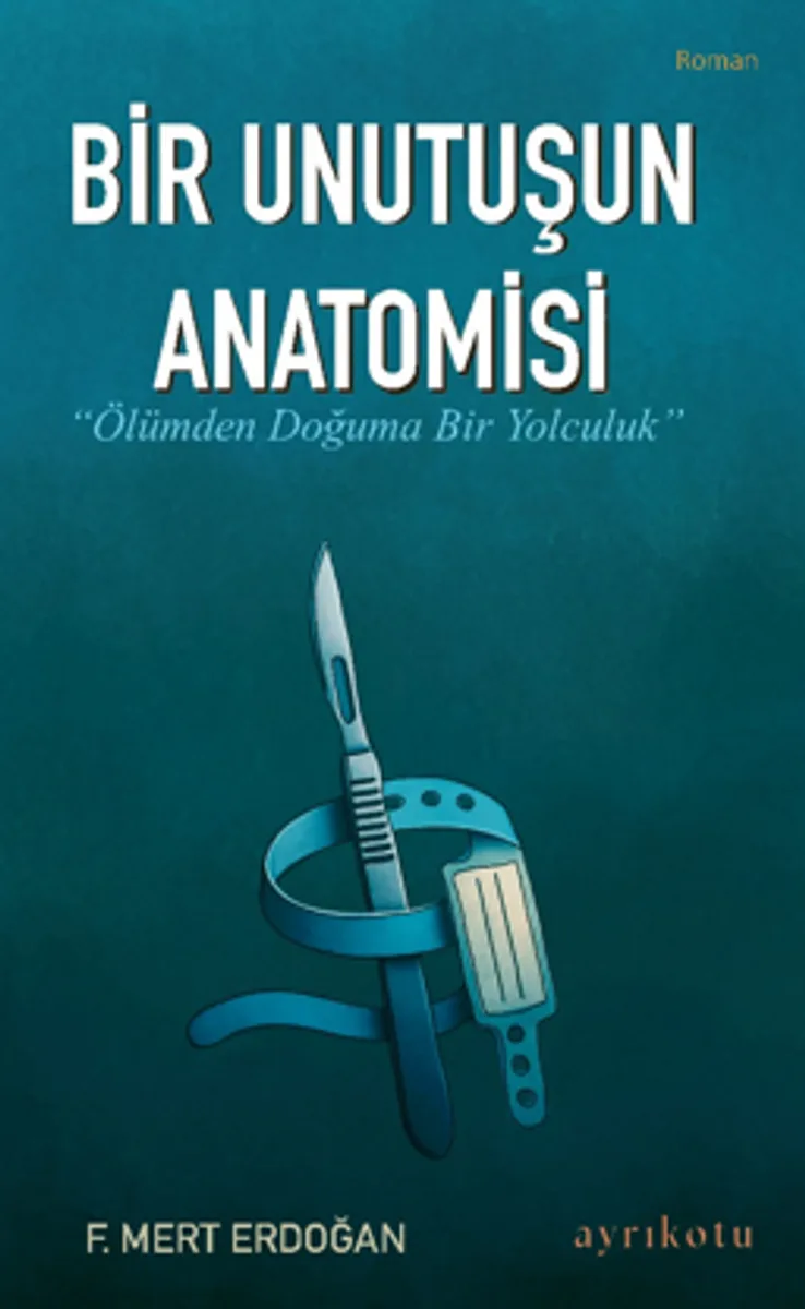 Bir Unutuşun Anatomisi