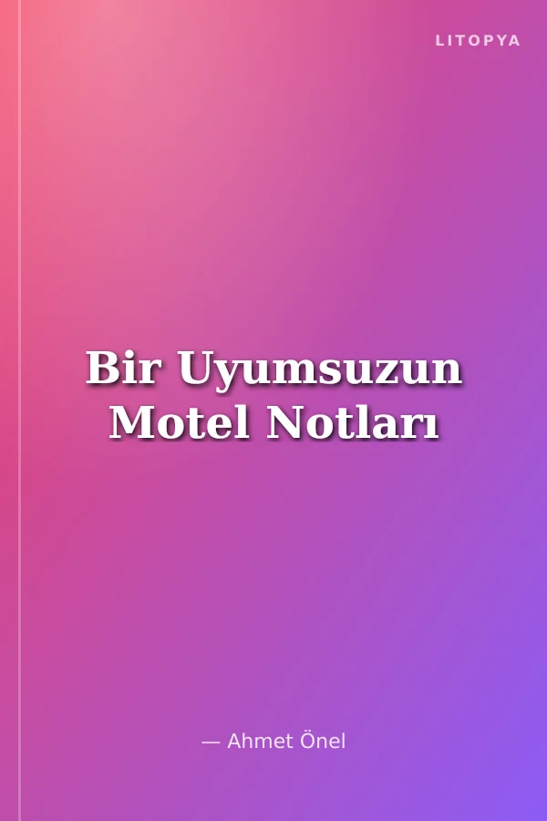 Bir Uyumsuzun Motel Notları