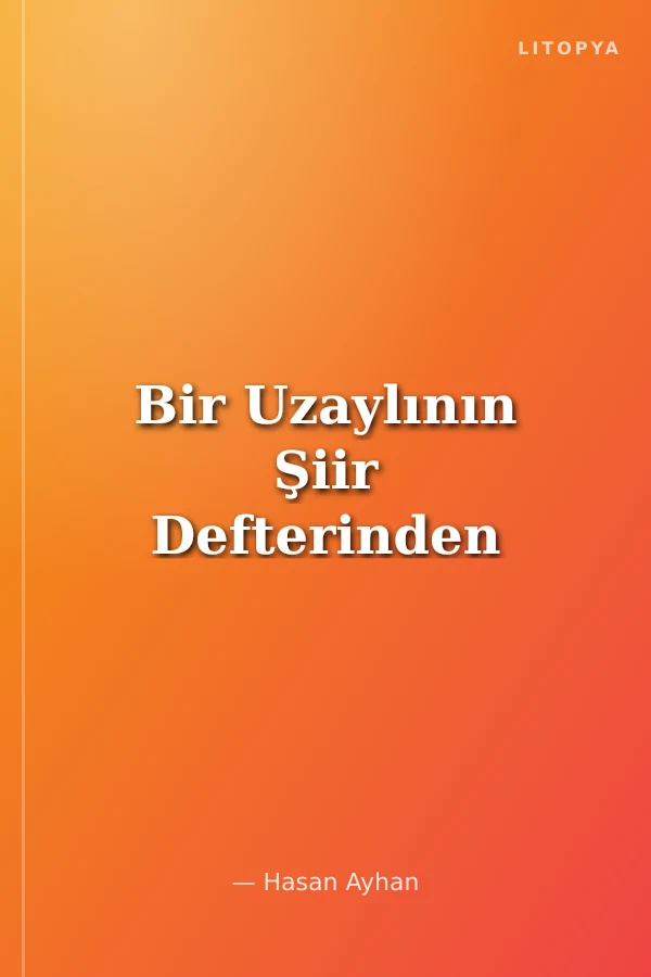 Bir Uzaylının Şiir Defterinden