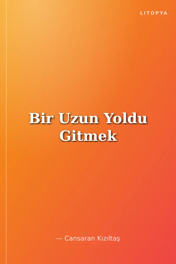 Bir Uzun Yoldu Gitmek