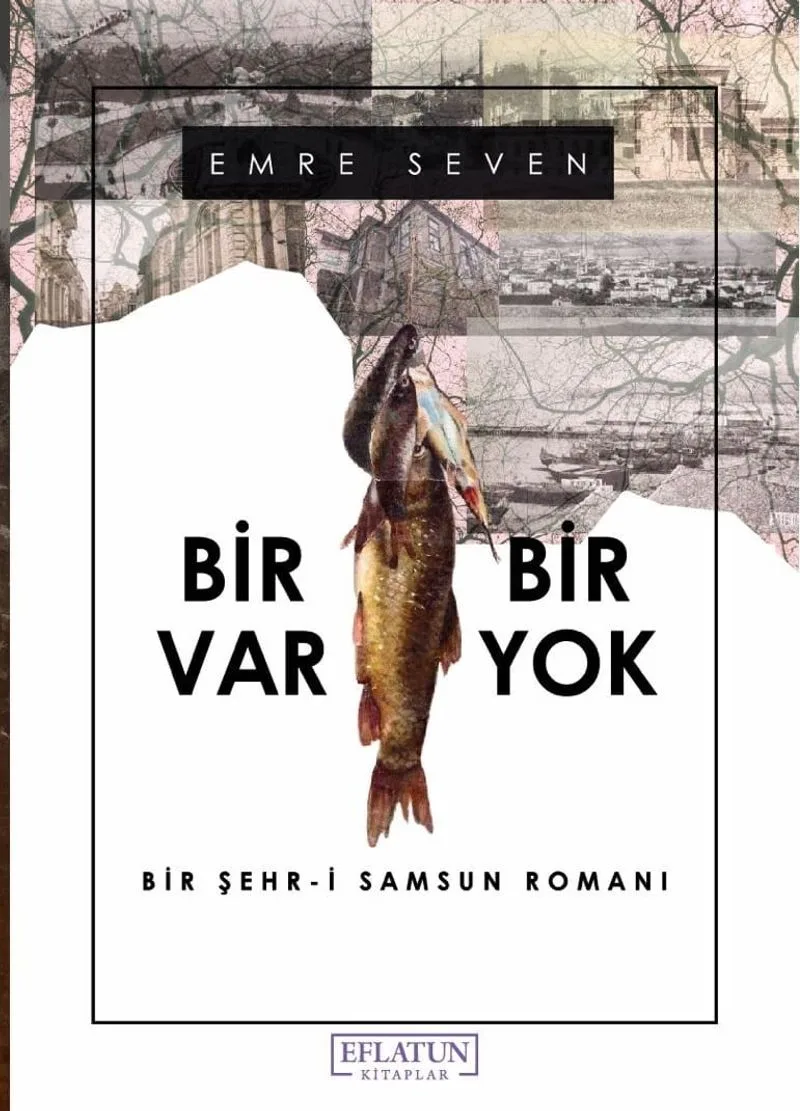 Bir Var Bir Yok Bir Şehr-i Samsun Romanı