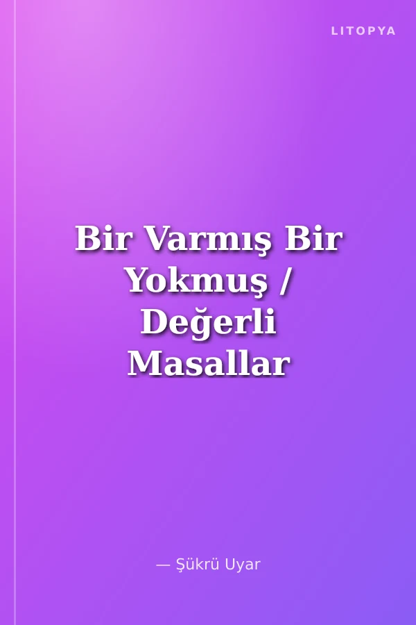 Bir Varmış Bir Yokmuş / Değerli Masallar Serisi 1