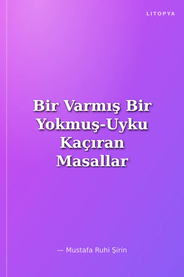 Bir Varmış Bir Yokmuş-Uyku Kaçıran Masallar