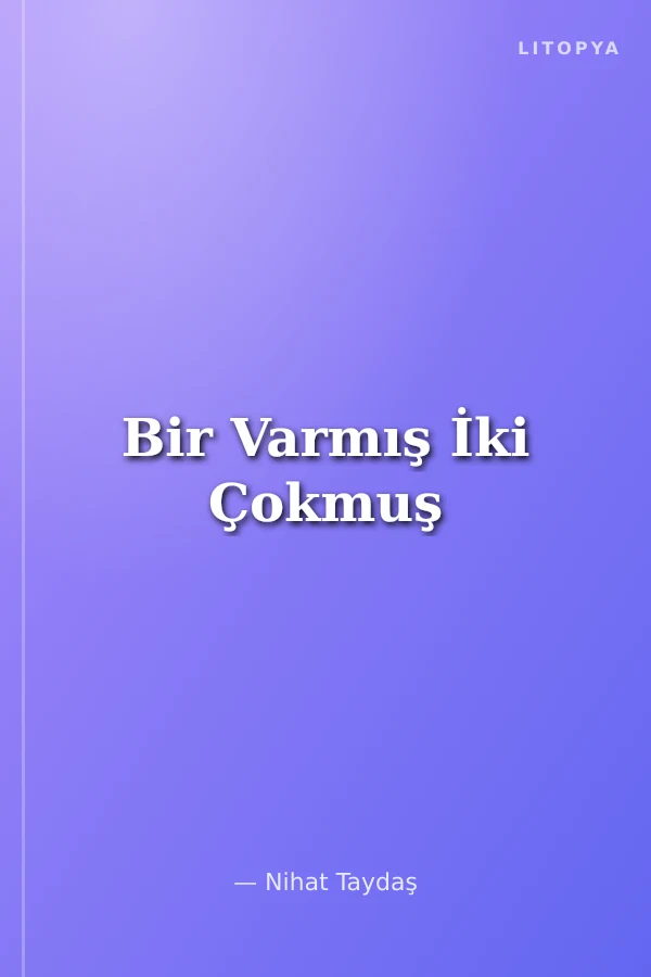 Bir Varmış İki Çokmuş