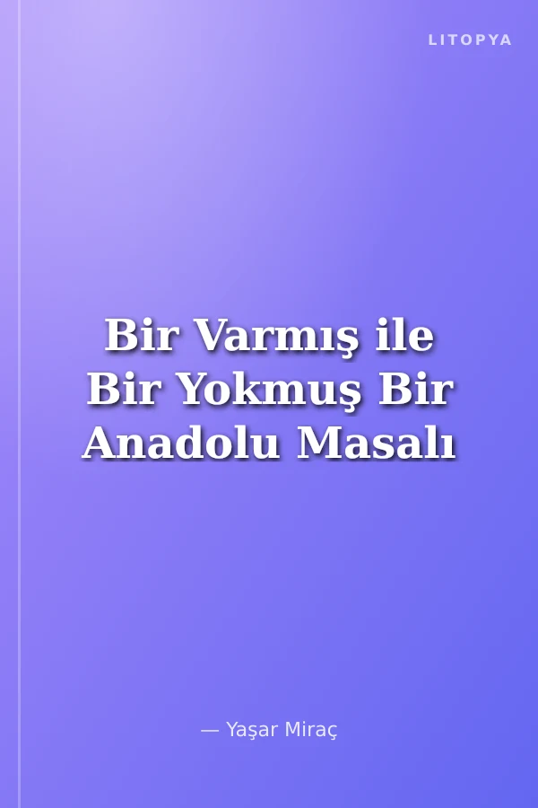 Bir Varmış ile Bir Yokmuş Bir Anadolu Masalı
