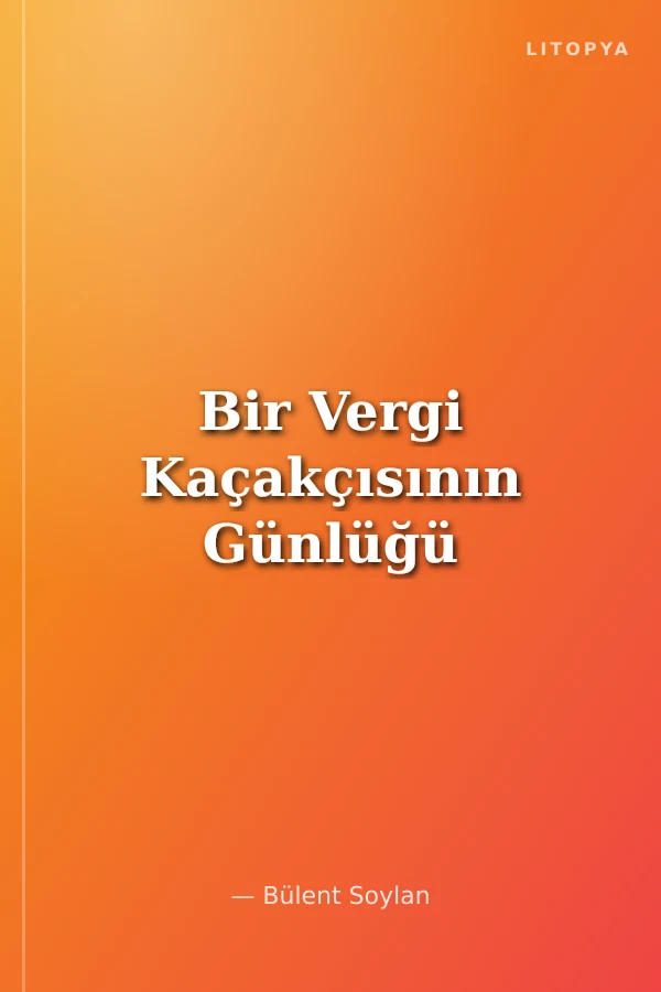 Bir Vergi Kaçakçısının Günlüğü