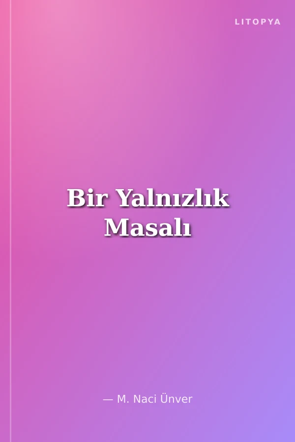 Bir Yalnızlık Masalı