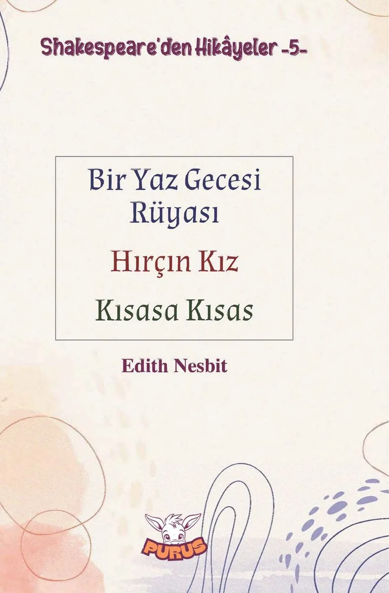 Bir Yaz Gecesi Rüyası-Hırçın Kız-Kısasa Kısas / Shakespeare'den Hikayeler 5