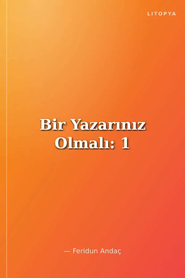 Bir Yazarınız Olmalı: 1