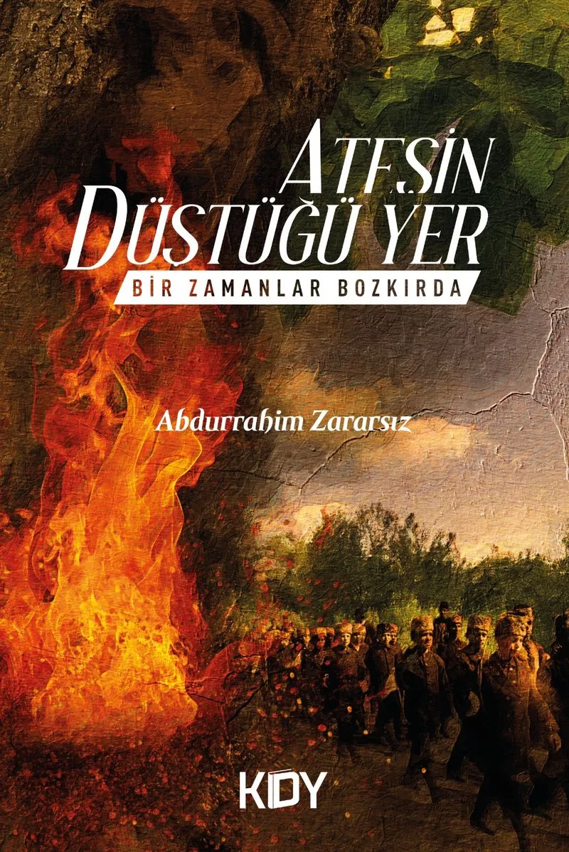 Bir Zamanlar Bozkırda Ateşin Düştüğü Yer