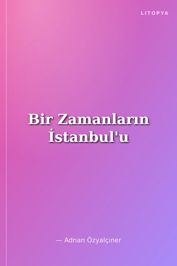 Bir Zamanların İstanbul'u