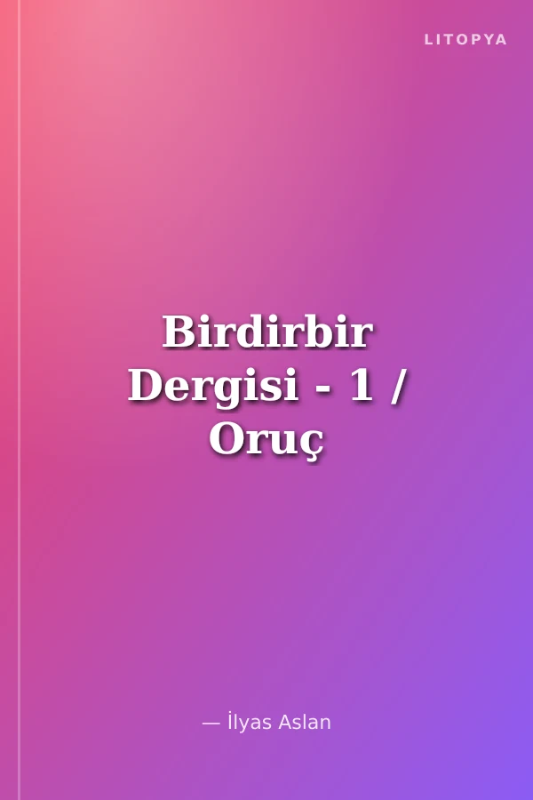 Birdirbir Dergisi - 1 / Oruç