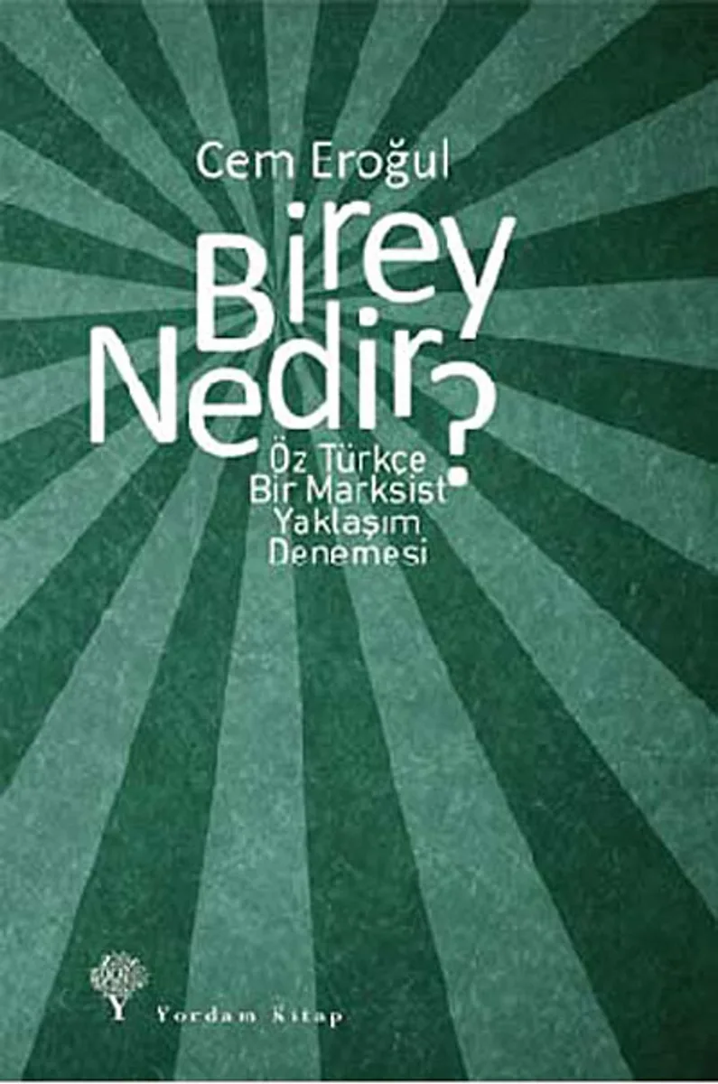 Birey Nedir? Öz Türkçe Bir Marksist Yaklaşım Denemesi