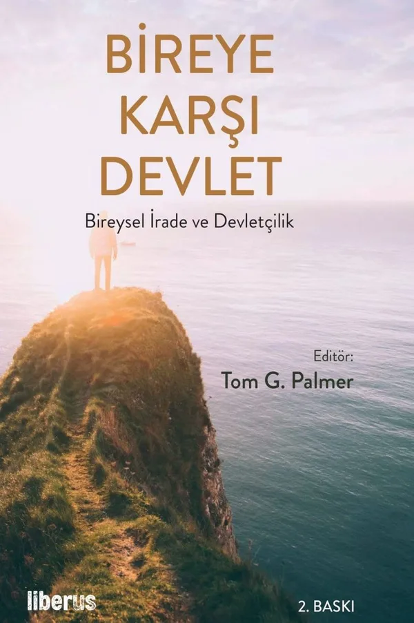 Bireye Karşı Devlet Bireysel İrade ve Devletçilik