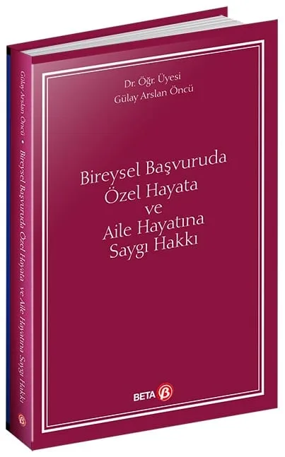 Bireysel Başvuruda Özel Hayata ve Aile Hayatına Saygı Hakkı