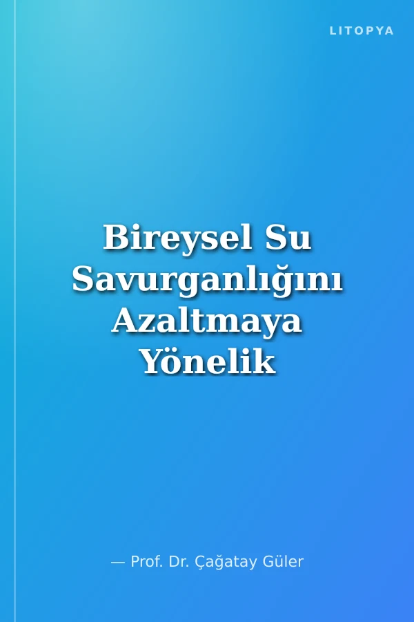 Bireysel Su Savurganlığını Azaltmaya Yönelik Uygulamalar