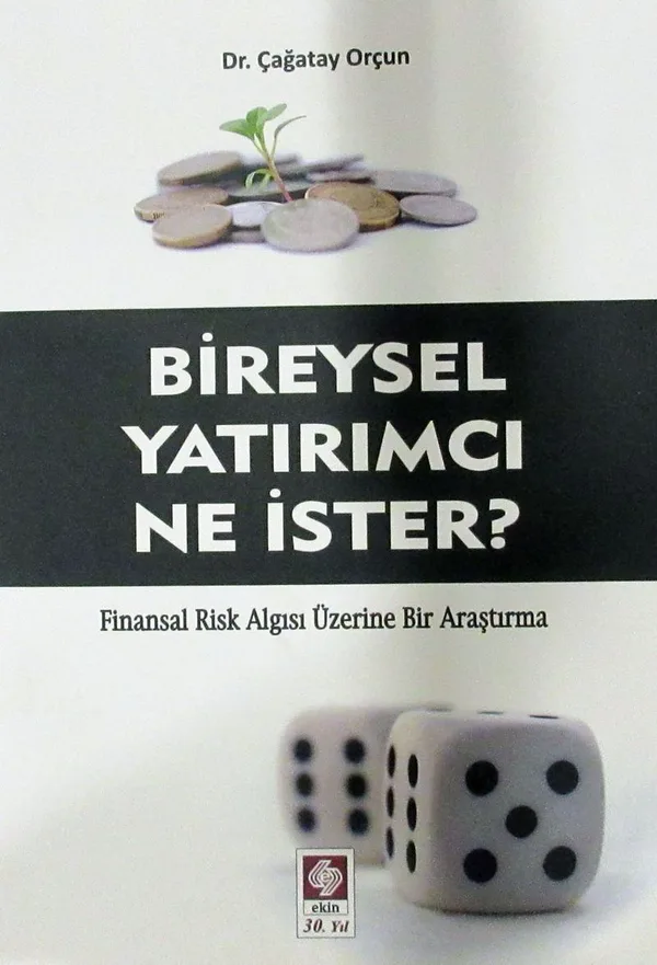 Bireysel Yatırımcı Ne İster? Finansal Risk Algısı Üzerine Bir Araştırma