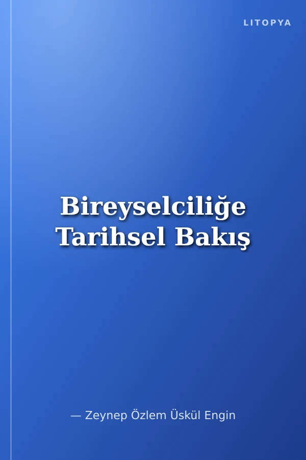 Bireyselciliğe Tarihsel Bakış