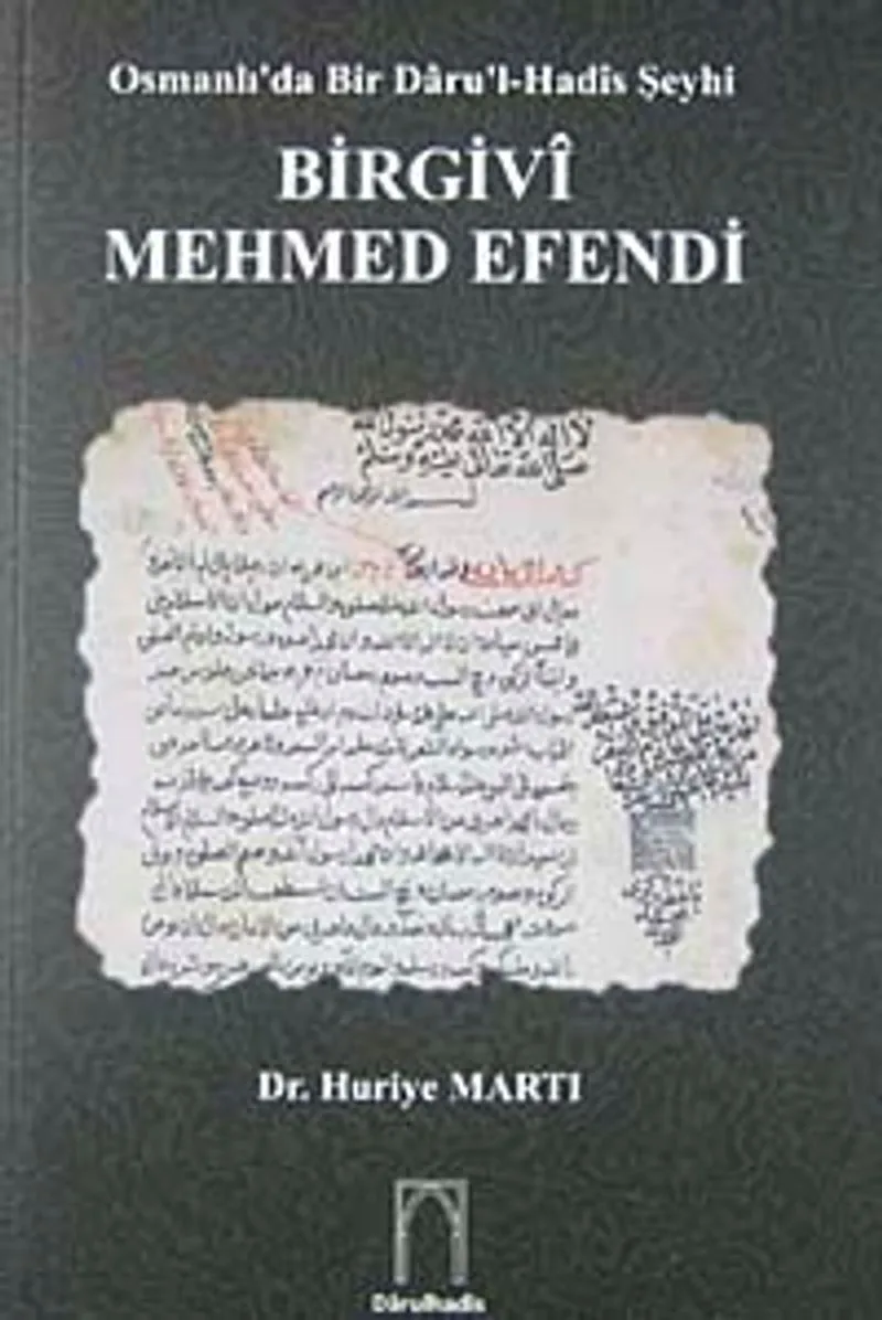 Birgivi Mehmed Efendi Osmanlı'da Bir Daru'l-Hadis Şeyhi