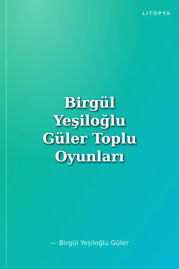 Birgül Yeşiloğlu Güler Toplu Oyunları 2