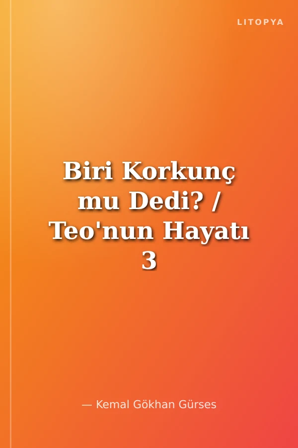 Biri Korkunç mu Dedi? / Teo'nun Hayatı 3