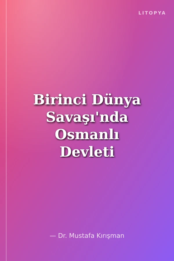 Birinci Dünya Savaşı'nda Osmanlı Devleti ve Fransız Kamuoyu