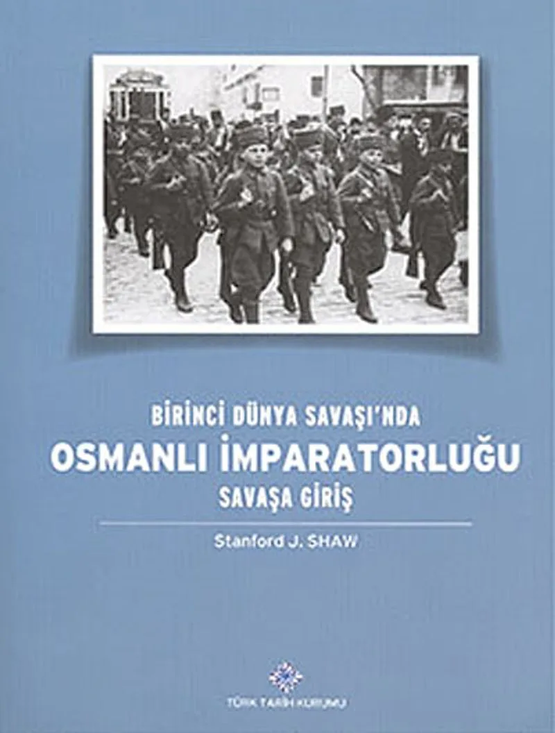 Birinci Dünya Savaşı'nda Osmanlı İmparatorluğu Savaşa Giriş