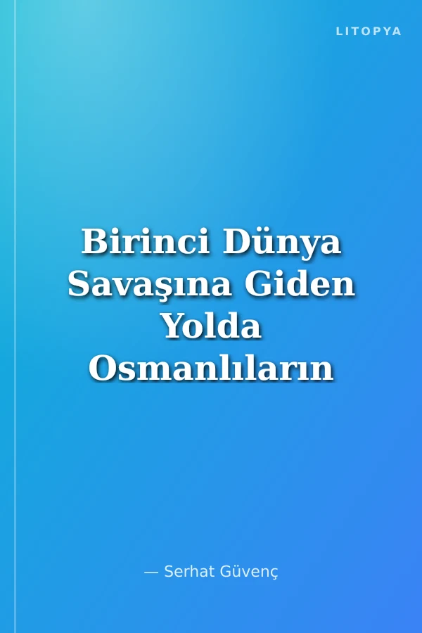Birinci Dünya Savaşına Giden Yolda Osmanlıların Drednot Düşleri