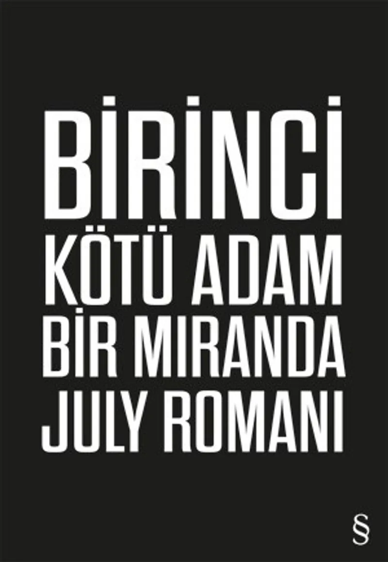Birinci Kötü Adam Bir Miranda July Romanı