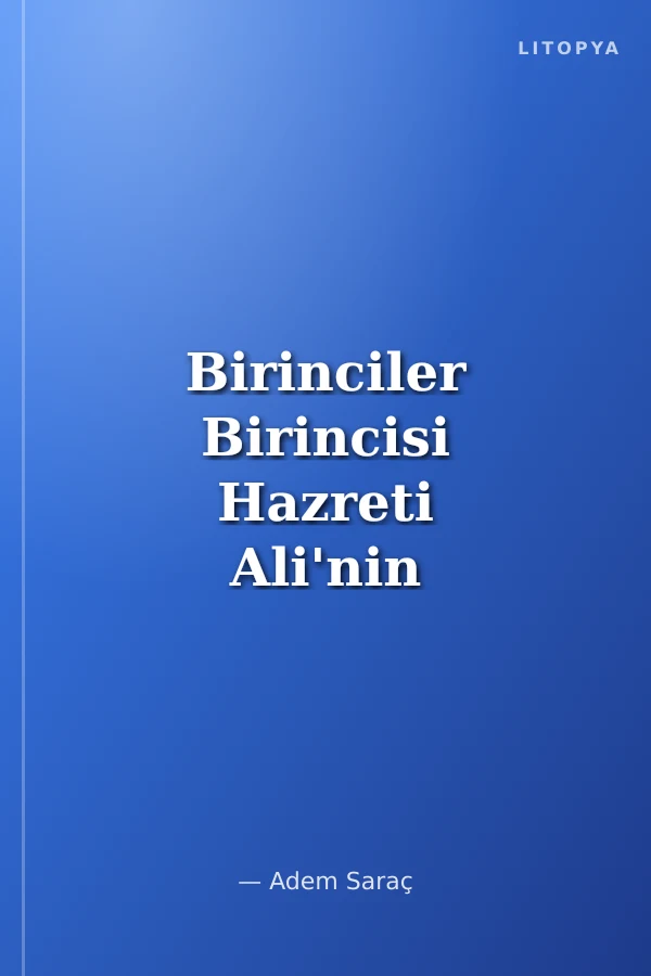Birinciler Birincisi Hazreti Ali'nin Çocukluk Yılları (Kerremellahu Vechehu ve Radiyallahu Anhu)