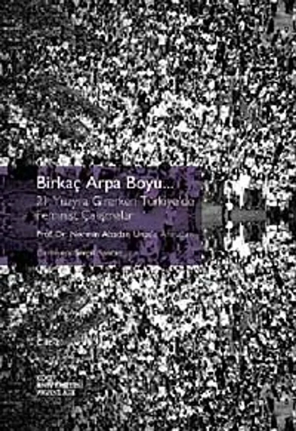 Birkaç Arpa Boyu (2 Cilt) 21. Yüzyıla Girerken Türkiye'de Feminist Çalışmalar Prof. Dr. Nermin Abadan Unat'a Armağan