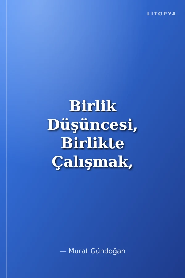 Birlik Düşüncesi, Birlikte Çalışmak, Birlikte Yönetmek, Hakça Paylaşmak ve Solun Hataları