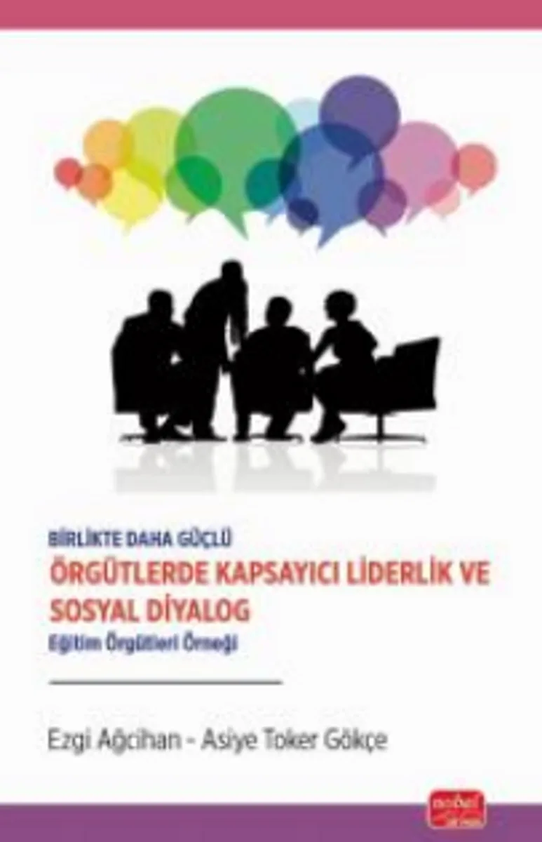Birlikte Daha Güçlü - Örgütlerde Kapsayıcı Liderlik ve Sosyal Diyalog / Eğitim Örgütleri Örneği