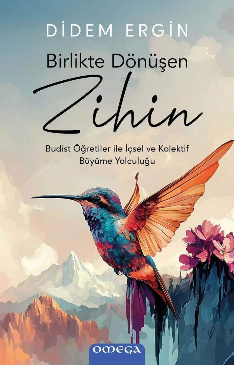 Birlikte Dönüşen Zihin Budist Öğretiler ile İçsel ve Kolektif Büyüme Yolculuğu