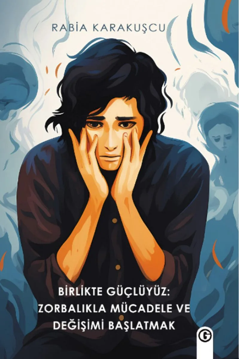 Birlikte Güçlüyüz: Zorbalıkla Mücadele ce Değişimi Başlatmak